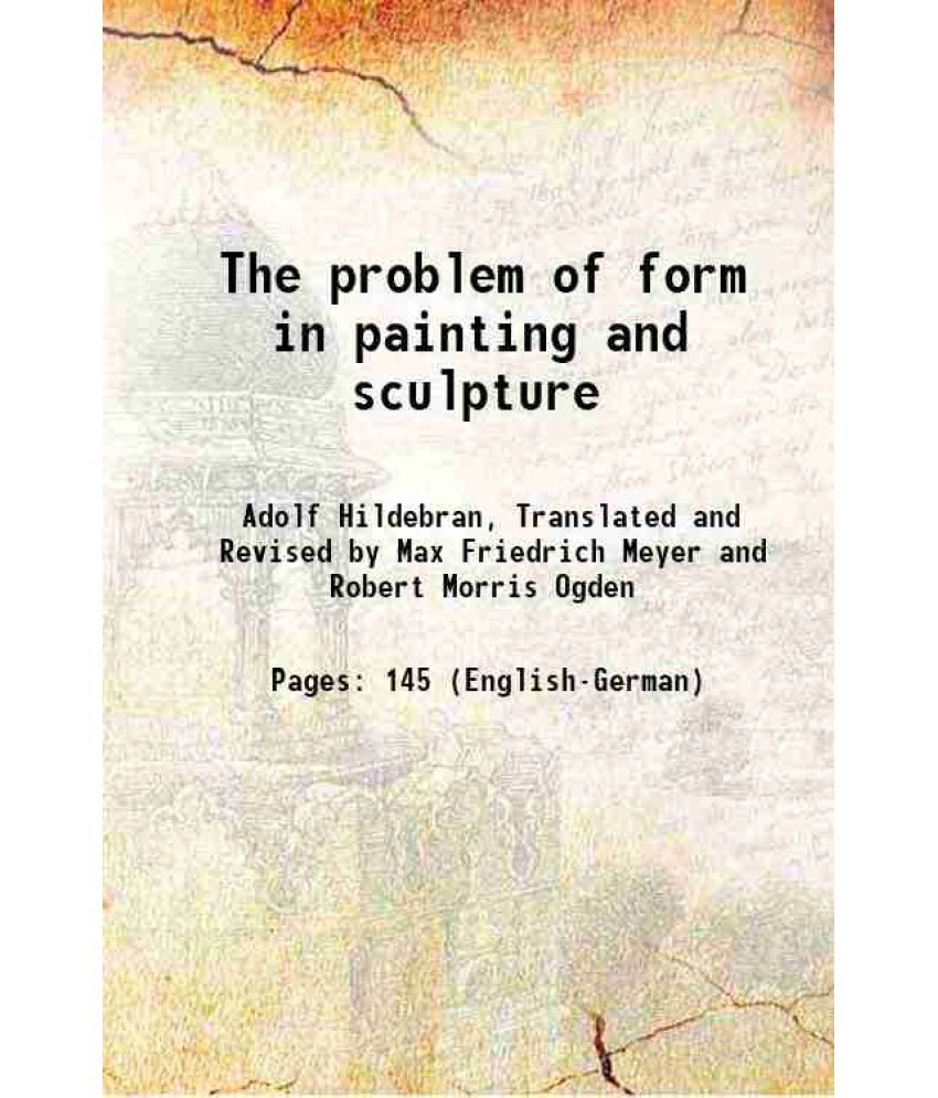     			The problem of form in painting and sculpture 1907 [Hardcover]