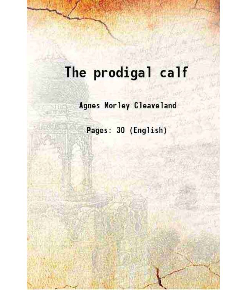     			The prodigal calf 1916 [Hardcover]