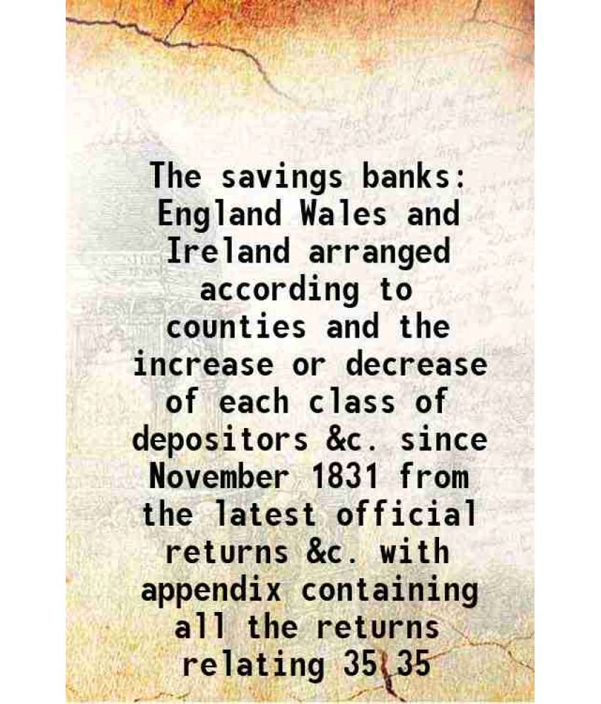     			The savings banks in England, Wales and Ireland Volume 35 1834 [Hardcover]