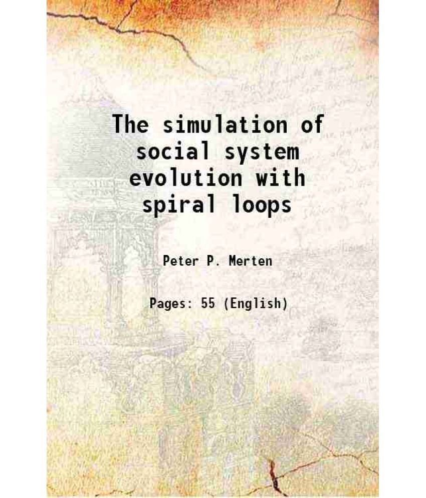     			The simulation of social system evolution with spiral loops 1986 [Hardcover]