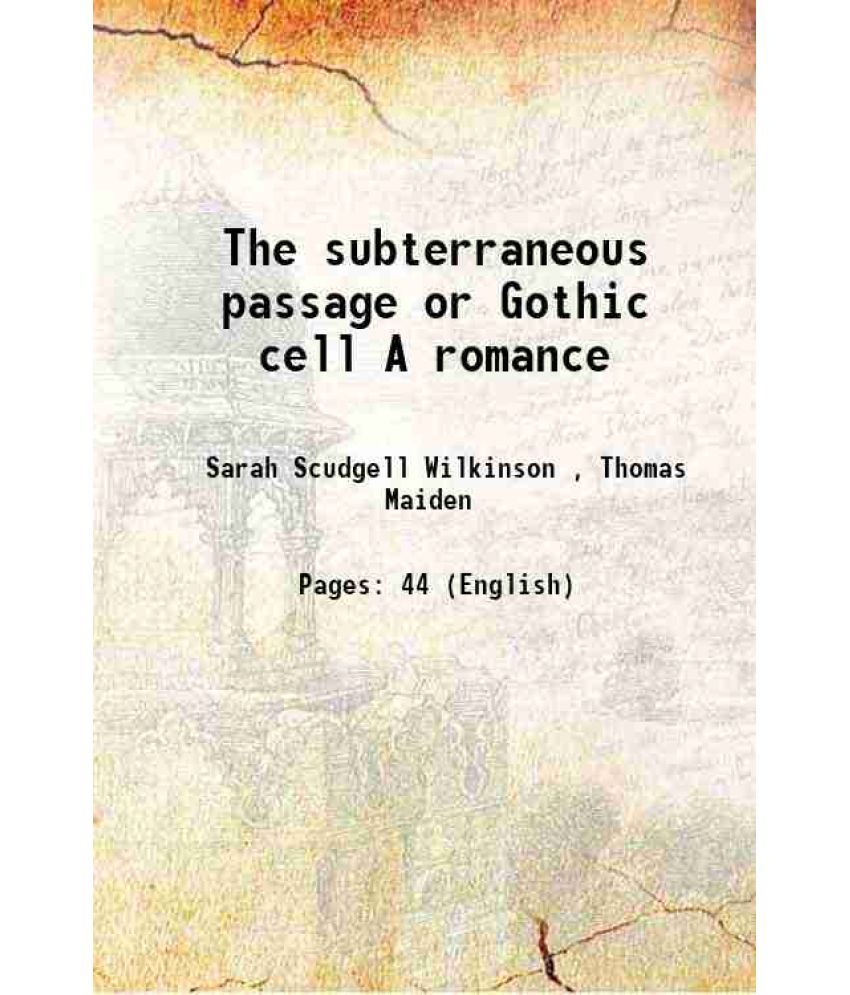     			The subterraneous passage or Gothic cell A romance 1803 [Hardcover]