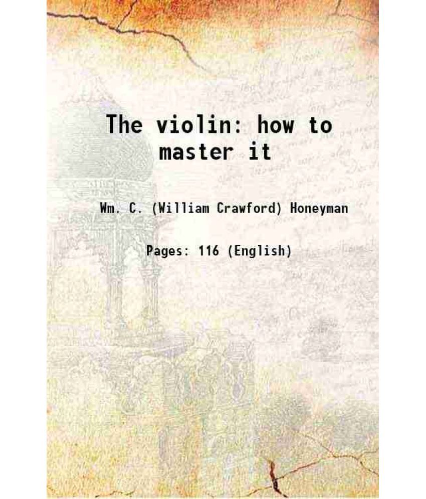     			The violin how to master it 1883 [Hardcover]