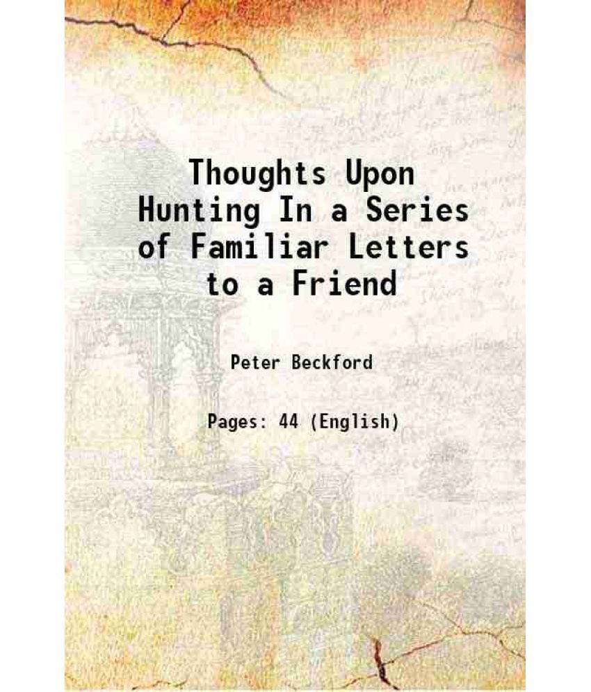     			Thoughts Upon Hunting In a Series of Familiar Letters to a Friend 1802 [Hardcover]