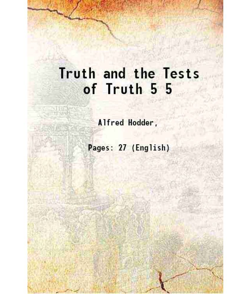    			Truth and the Tests of Truth Volume 5 1896 [Hardcover]