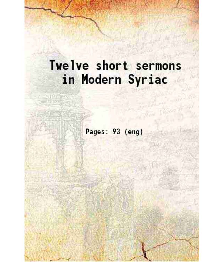     			Twelve short sermons in Modern Syriac 1845 [Hardcover]