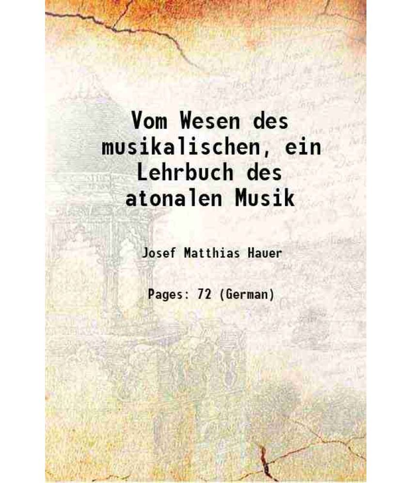     			Vom Wesen des musikalischen Ein Lehrbuch Der Zwolftone-Musik 1920 [Hardcover]