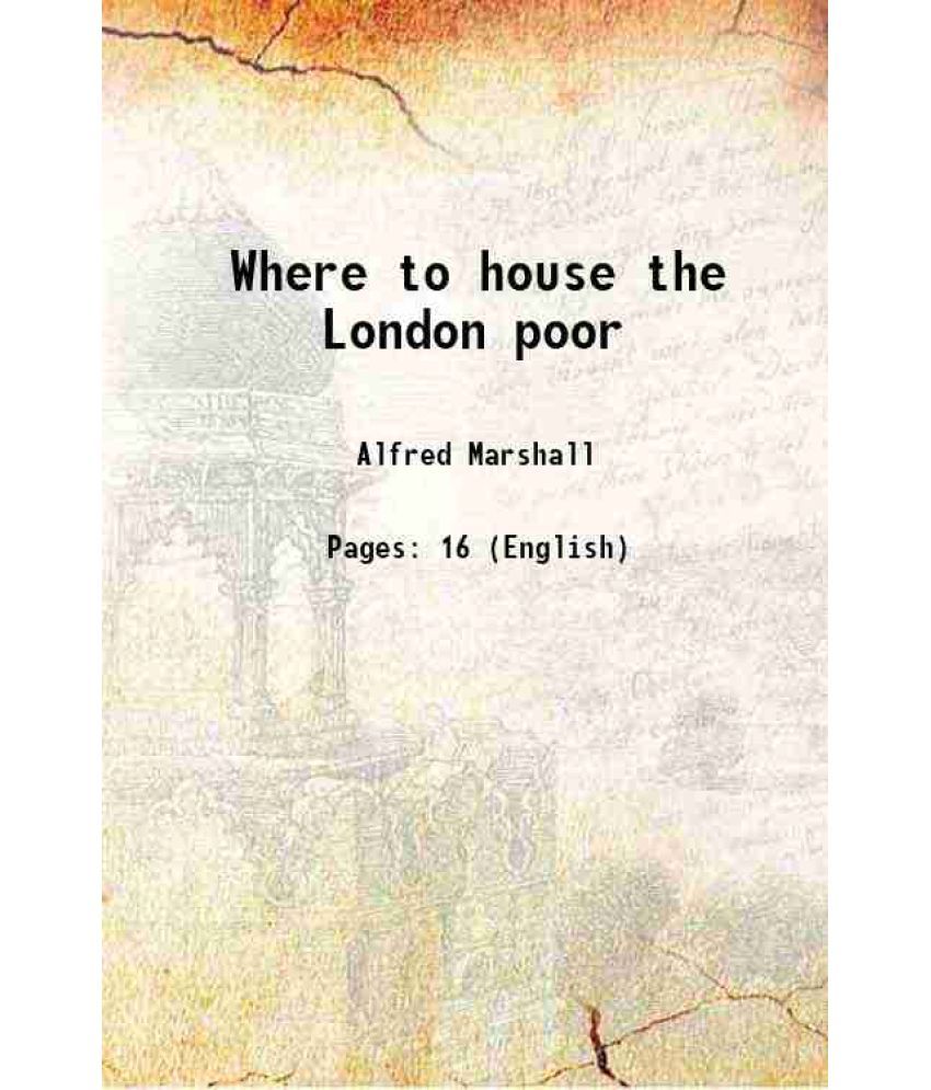     			Where to house the London poor 1885 [Hardcover]