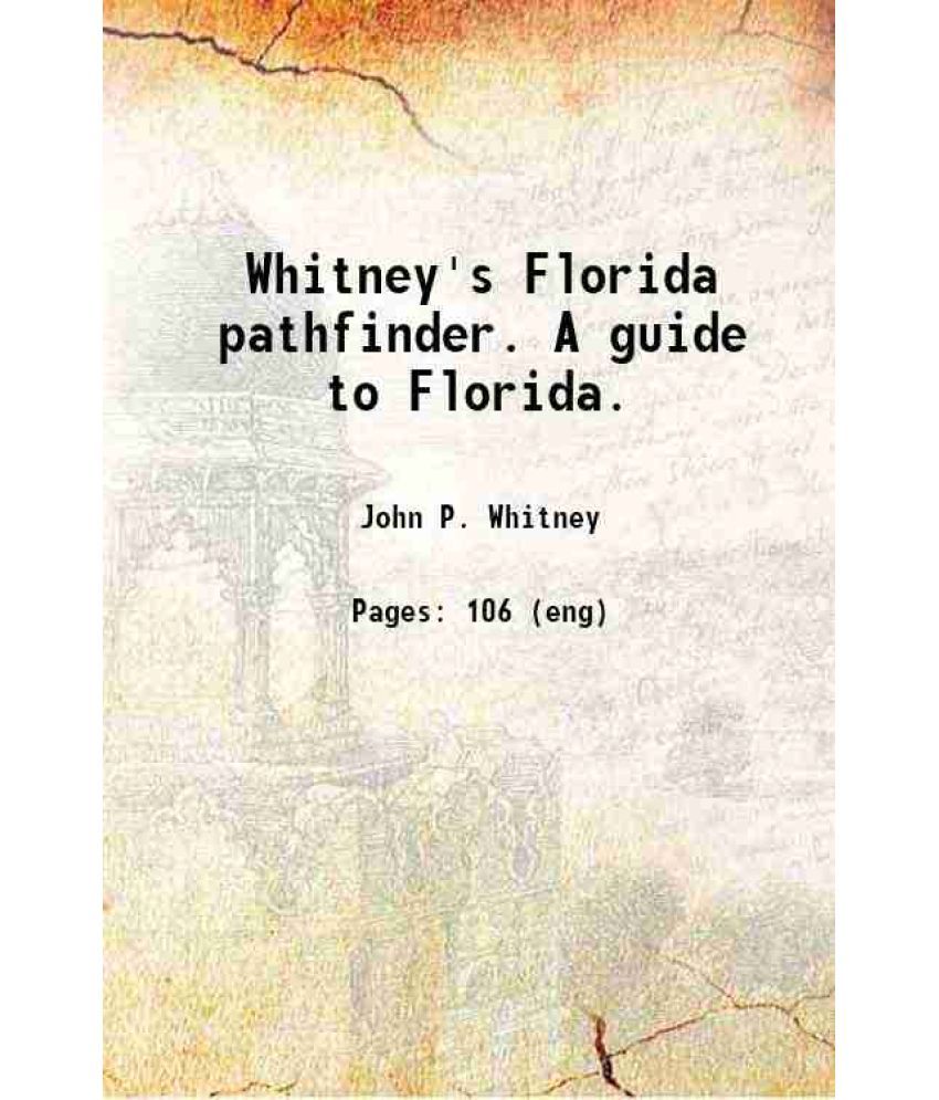     			Whitney's Florida pathfinder. A guide to Florida. 1881 [Hardcover]