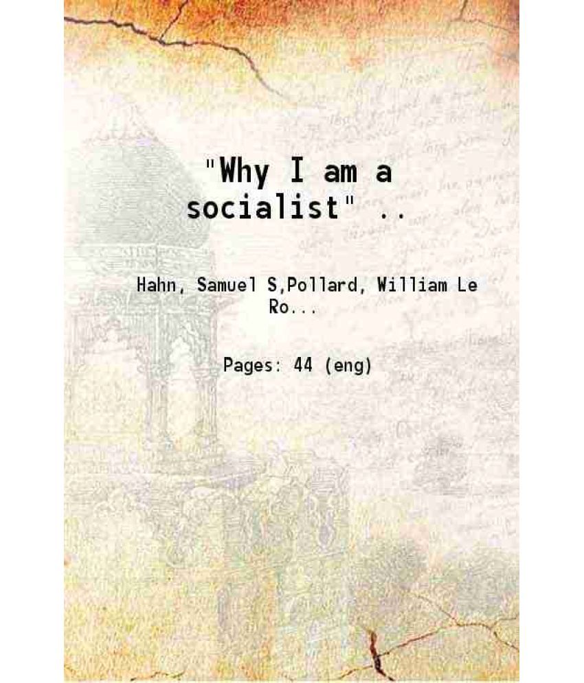     			"Why I am a socialist" 1913 [Hardcover]