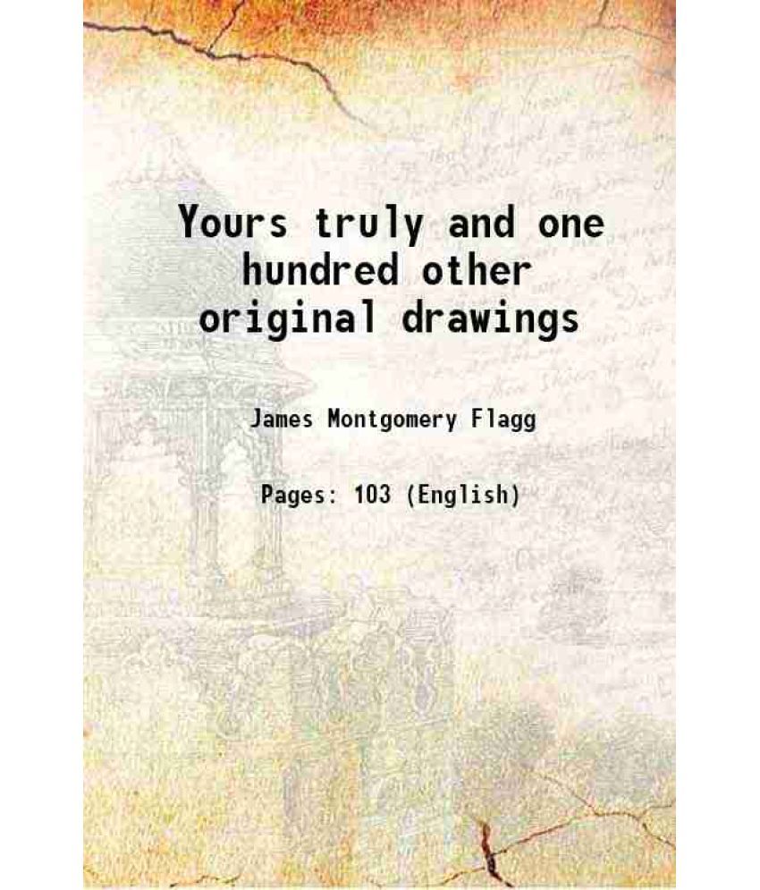     			Yours truly and one hundred other original drawings 1908 [Hardcover]