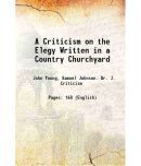 A Criticism on the Elegy Written in a Country Churchyard 1810 [Hardcover]