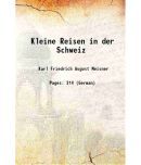 Kleine Reisen in der Schweiz 1820 [Hardcover]