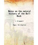 Notes on the natural history of the Bell Rock 1904 [Hardcover]