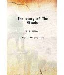 The story of The Mikado 1921 [Hardcover]