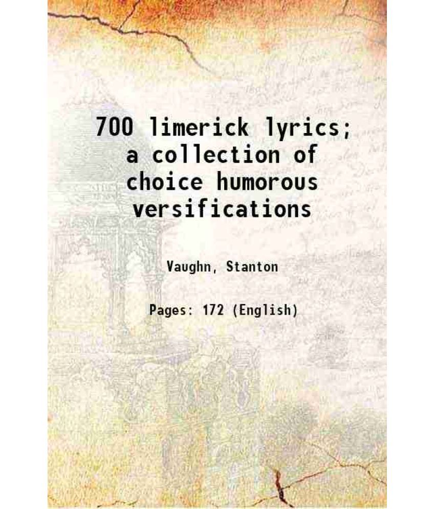     			700 limerick lyrics a collection of choice humorous versifications 1906 [Hardcover]