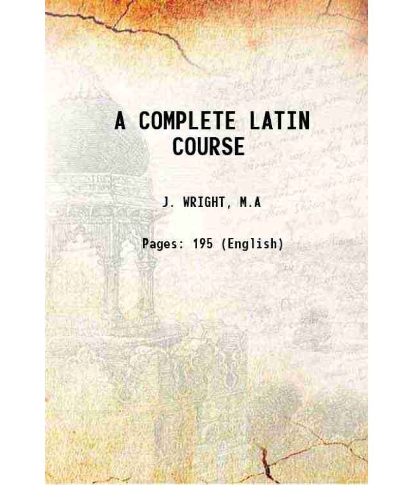     			A COMPLETE LATIN COURSE 1878 [Hardcover]