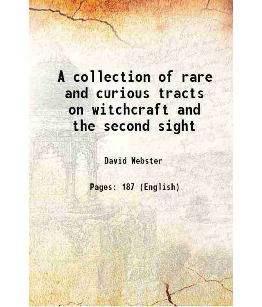     			A collection of rare and curious tracts on witchcraft and the second sight 1820 [Hardcover]