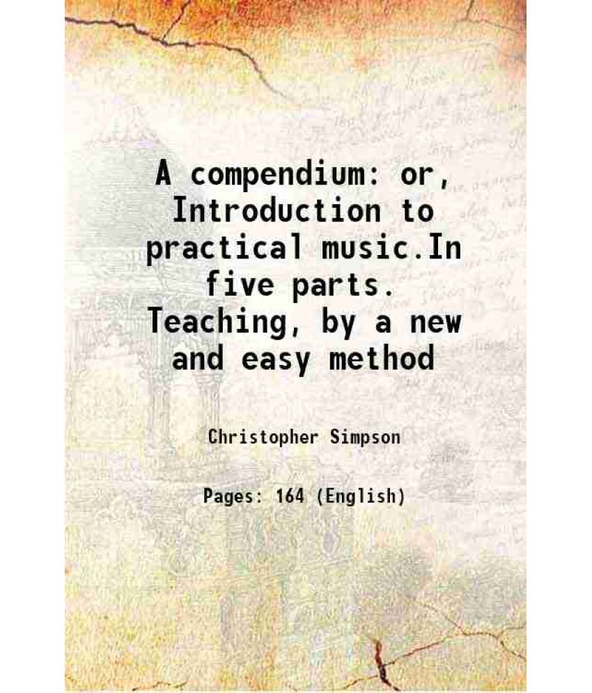     			A compendium: or, Introduction to practical music.In five parts. Teaching, by a new and easy method 1732 [Hardcover]