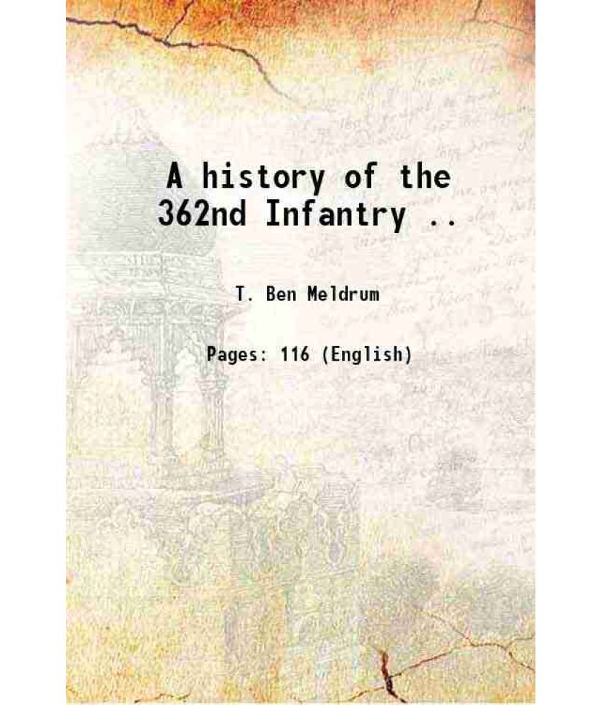     			A history of the 362nd Infantry 1920 [Hardcover]