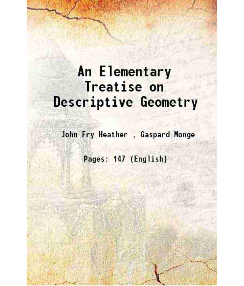     			An Elementary Treatise on Descriptive Geometry 1851 [Hardcover]