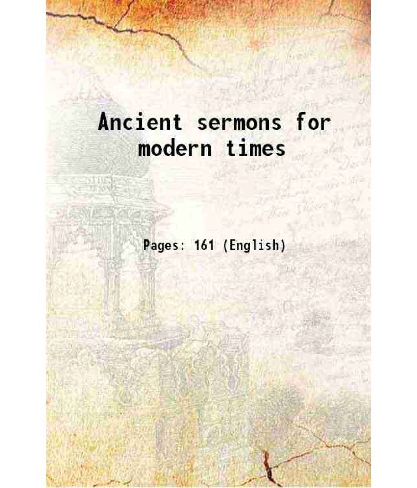     			Ancient sermons for modern times 1904 [Hardcover]