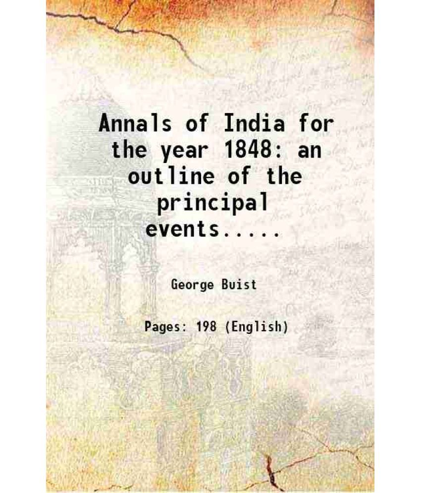     			Annals of India for the year 1848 an outline of the principal events..... 1849 [Hardcover]