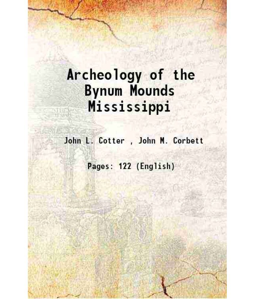     			Archeology of the Bynum Mounds Mississippi [Hardcover]