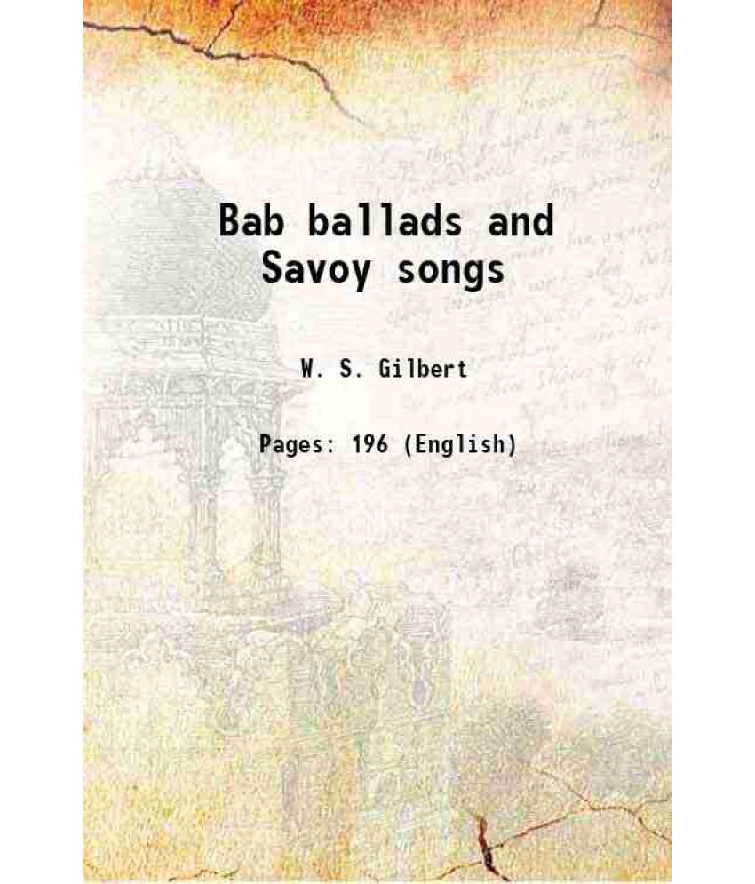     			Bab ballads and Savoy songs 1894 [Hardcover]