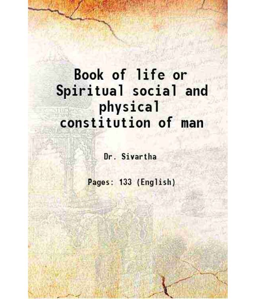     			Book of life or Spiritual social and physical constitution of man 1898 [Hardcover]