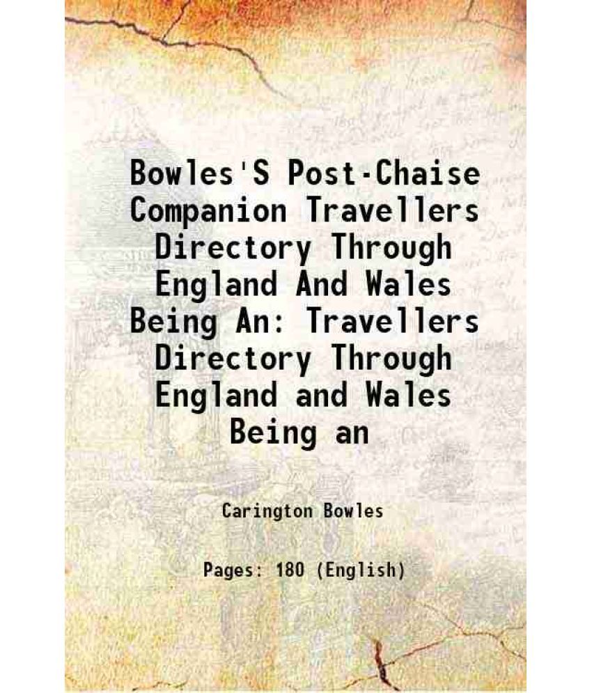     			Bowles'S Post-Chaise Companion Travellers Directory Through England And Wales Being An Travellers Directory Through England and Wales Bein [Hardcover]