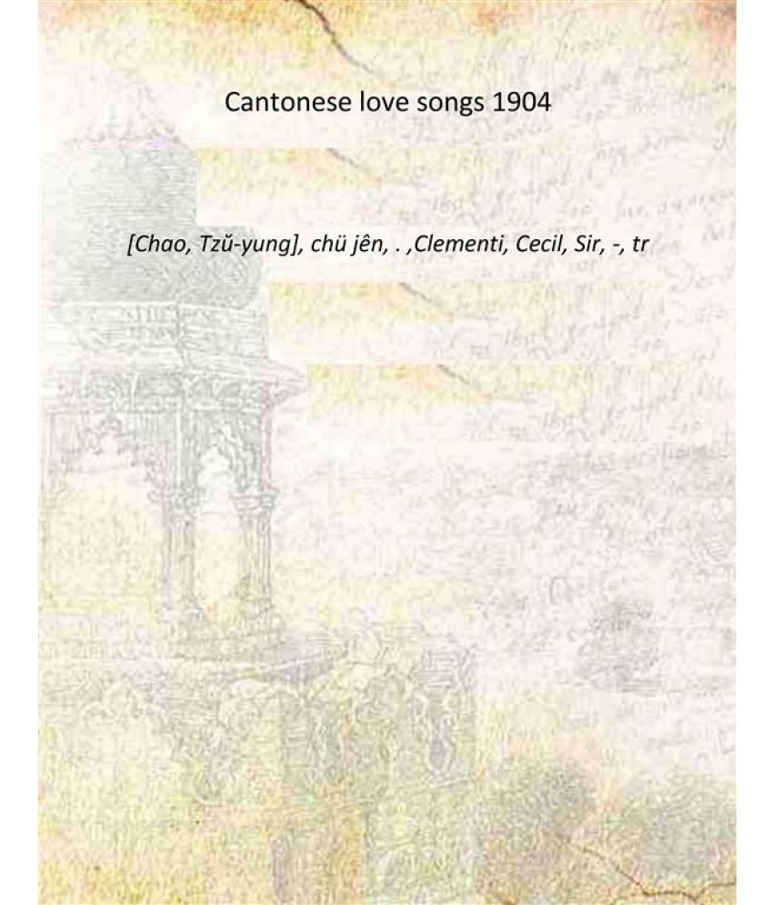     			Cantonese love songs 1904 [Hardcover]