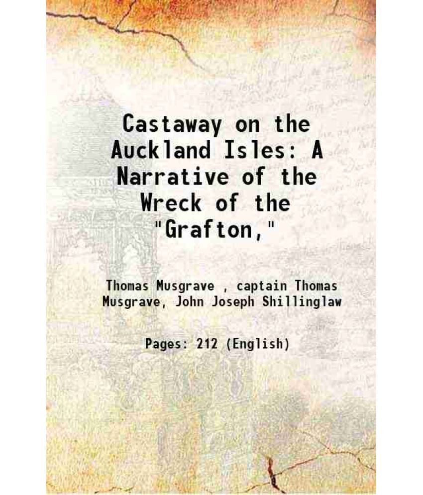     			Castaway on the Auckland Isles A Narrative of the Wreck of the "Grafton," 1865 [Hardcover]