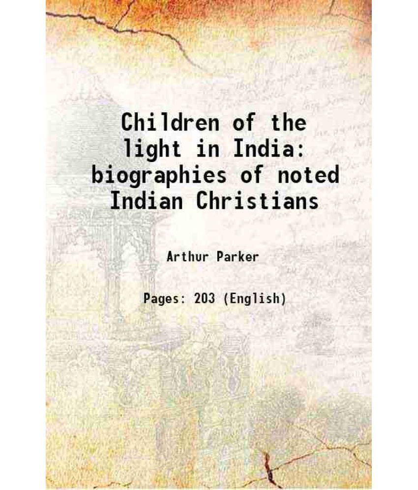     			Children of the light in India biographies of noted Indian Christians [Hardcover]