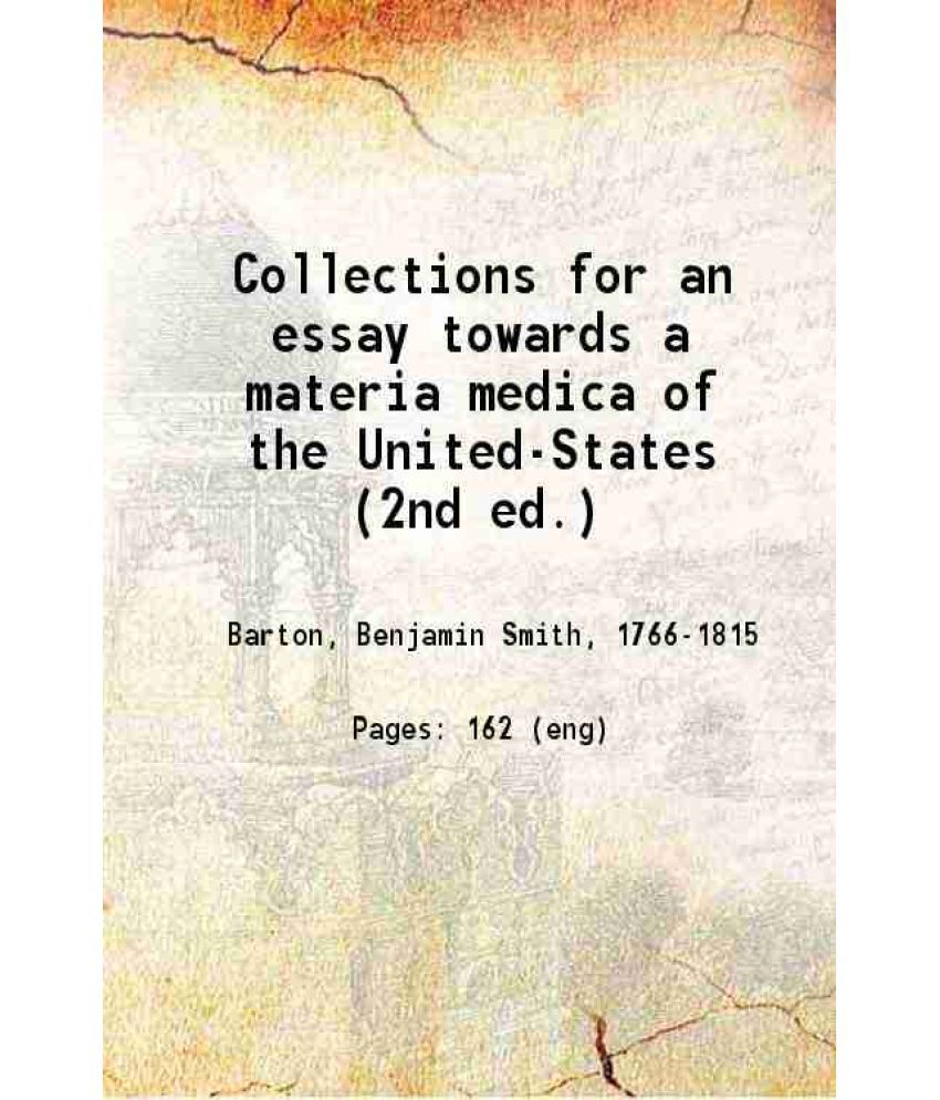     			Collections for an essay towards a materia medica of the United-States Part First (2nd ed.) 1801 [Hardcover]