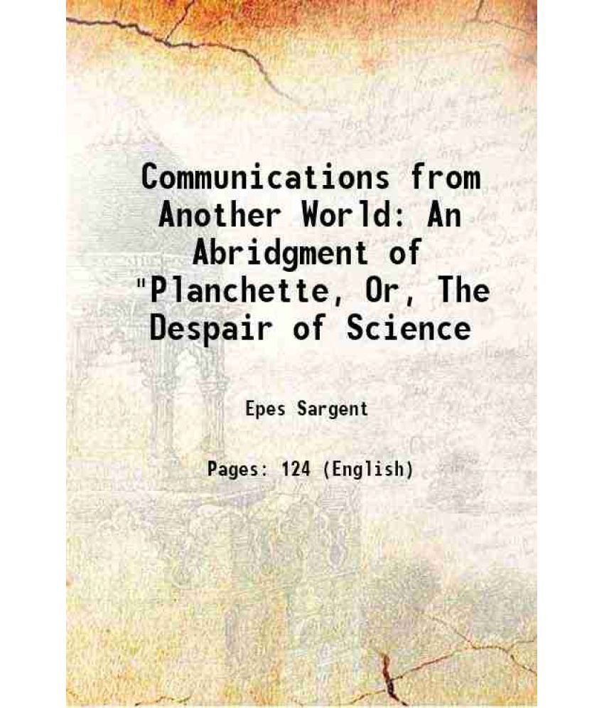     			Communications from Another World: An Abridgment of "Planchette, Or, The Despair of Science 1869 [Hardcover]