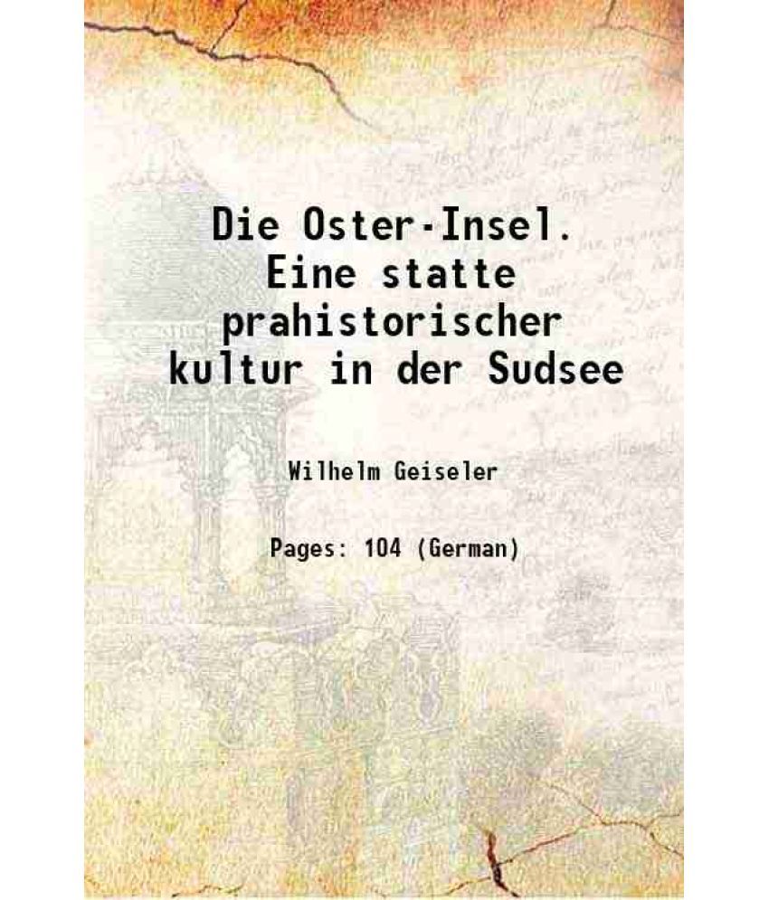     			Die Oster-Insel. Eine statte prahistorischer kultur in der Sudsee 1883 [Hardcover]