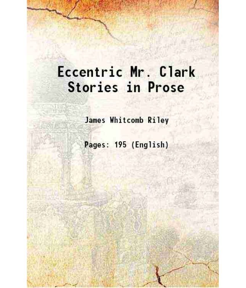     			Eccentric Mr. Clark Stories in Prose 1901 [Hardcover]