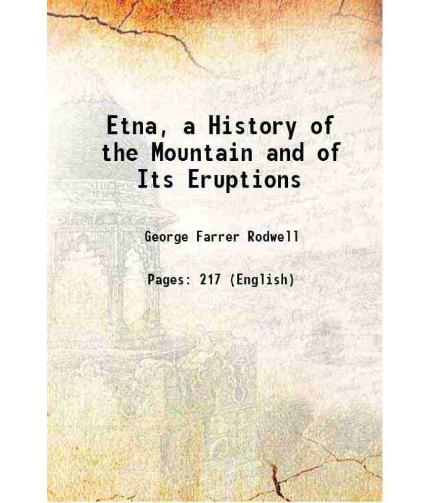     			Etna, a History of the Mountain and of Its Eruptions 1878 [Hardcover]