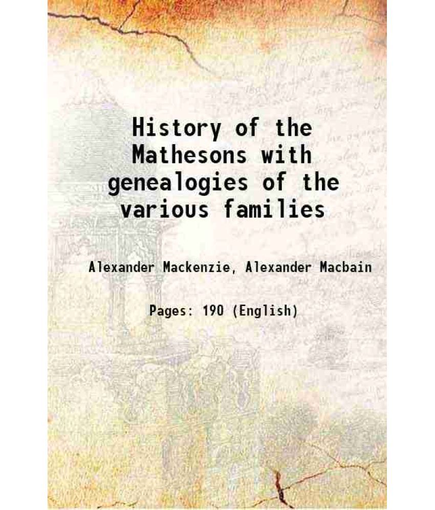     			History of the Mathesons with genealogies of the various families 1900 [Hardcover]