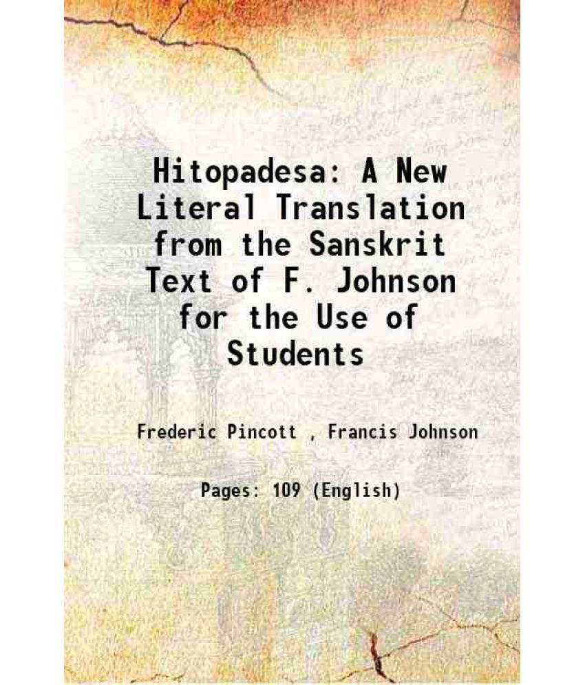     			Hitopadesa A New Literal Translation from the Sanskrit Text of F. Johnson for the Use of Students 1880 [Hardcover]