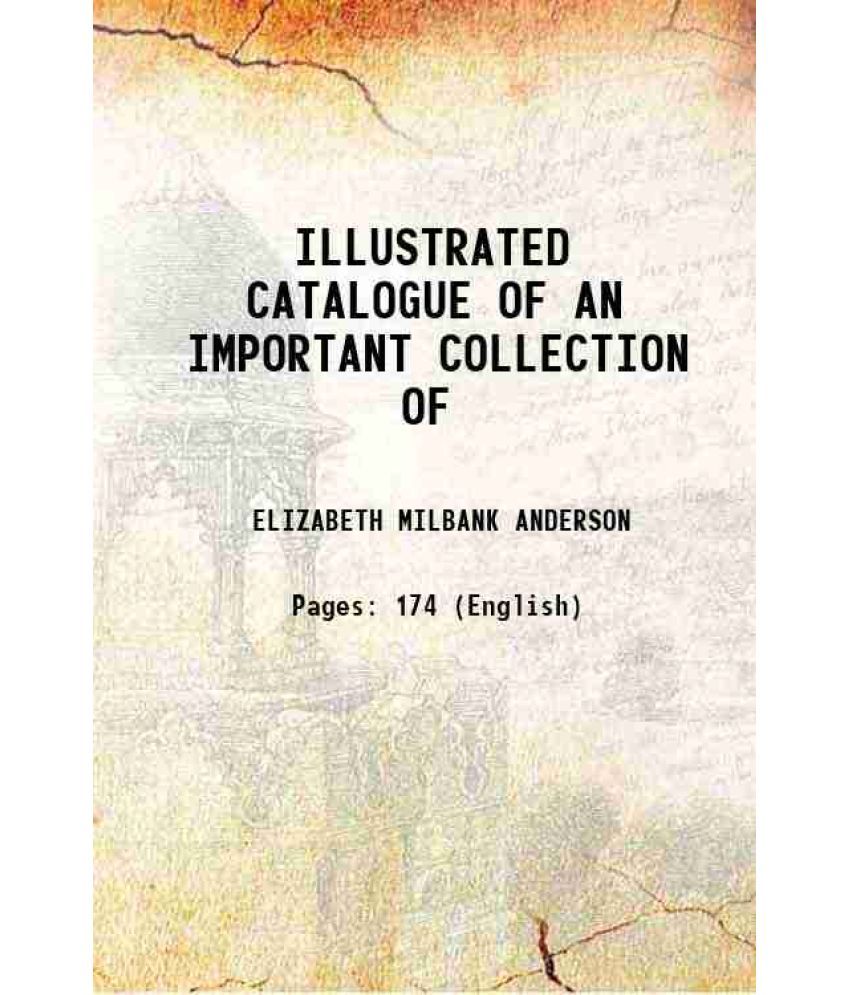     			ILLUSTRATED CATALOGUE OF AN IMPORTANT COLLECTION OF 1922 [Hardcover]