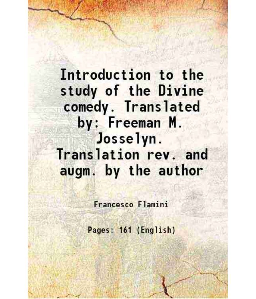     			Introduction to the study of the Divine comedy. Translated by Freeman M. Josselyn. Translation rev. and augm. by the author Freeman M. Jos [Hardcover]