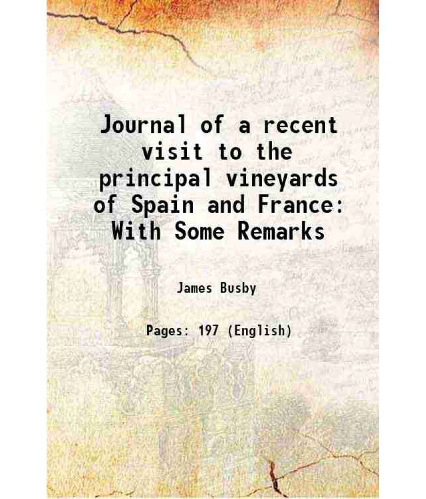     			Journal of a recent visit to the principal vineyards of Spain and France With Some Remarks 1834 [Hardcover]