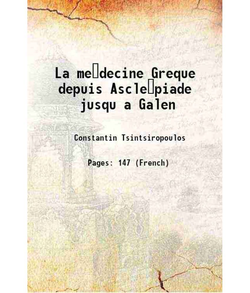     			La medecine Greque depuis Asclepiade jusqu a Galen 1892 [Hardcover]