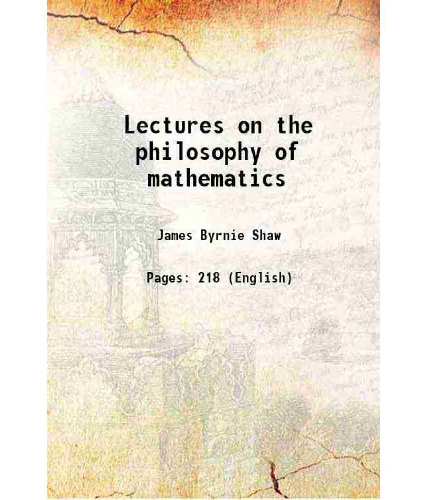     			Lectures on the philosophy of mathematics 1918 [Hardcover]