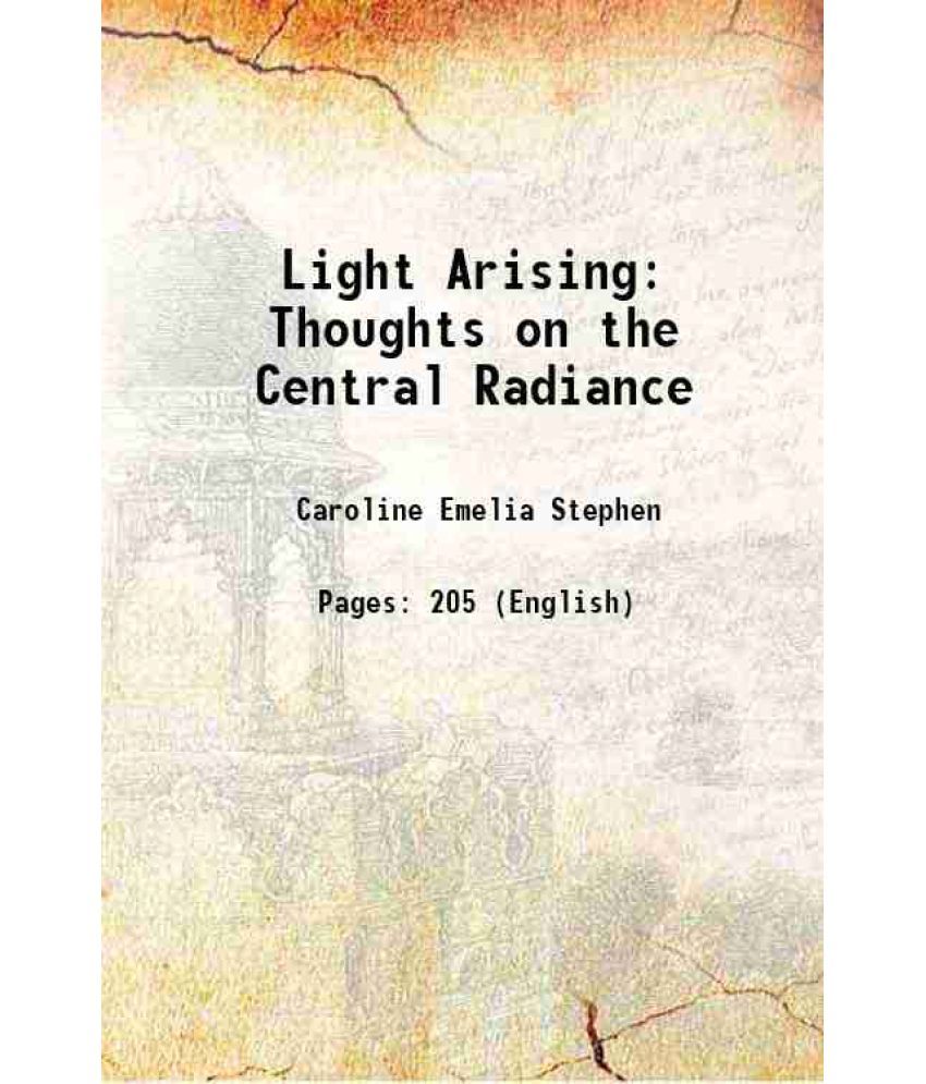     			Light Arising Thoughts on the Central Radiance 1908 [Hardcover]