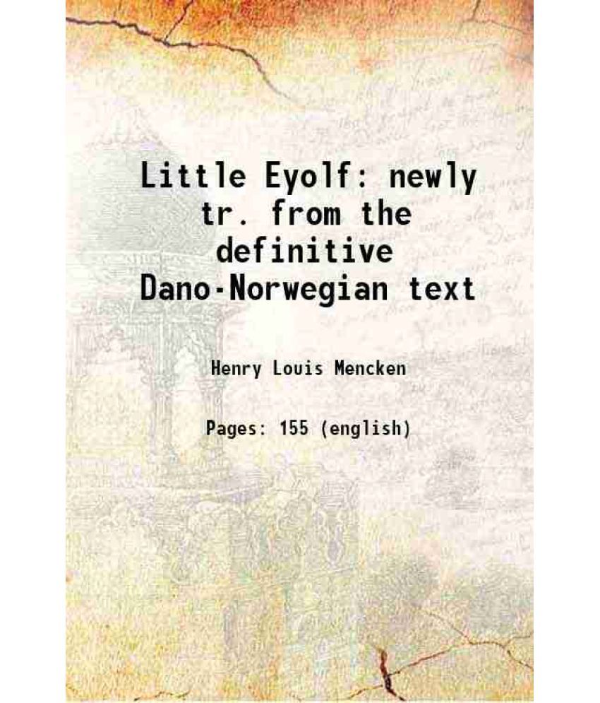     			Little Eyolf newly tr. from the definitive Dano-Norwegian text 1909 [Hardcover]