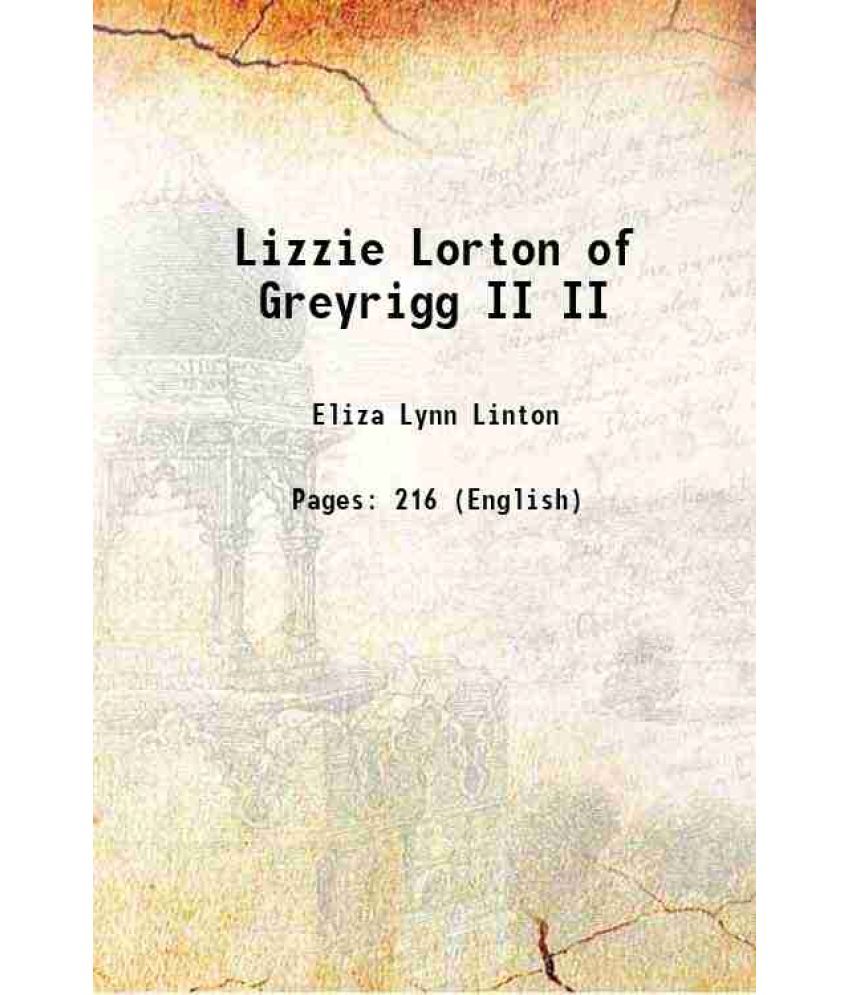     			Lizzie Lorton of Greyrigg Volume II 1866 [Hardcover]