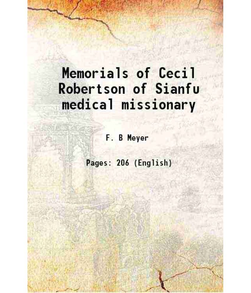     			Memorials of Cecil Robertson of Sianfu medical missionary 1916 [Hardcover]