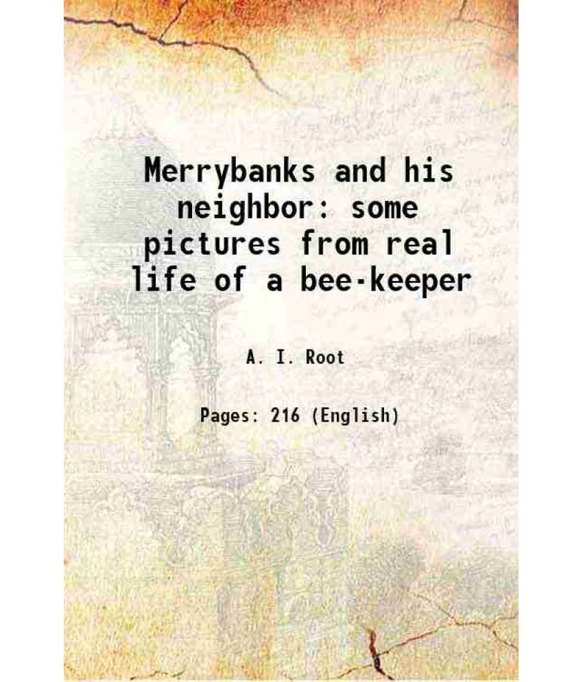     			Merrybanks and his neighbor some pictures from real life of a bee-keeper 1886 [Hardcover]